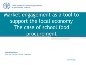 Presentation: Market engagement as a tool to support the local economy: The case of school food procurement -Luana Swensson, Policy Specialist for Public Procurement, Food and Agriculture Organization of the United Nations (FAO)