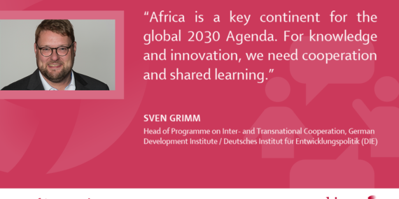 Card: Dr. Sven Grimm Head of Programme „Inter- and Transnational Cooperation“, Quote: "Africa is a key continent for the global 2030 Agenda. For knowledge and innovation , we need cooperation and shared learning."